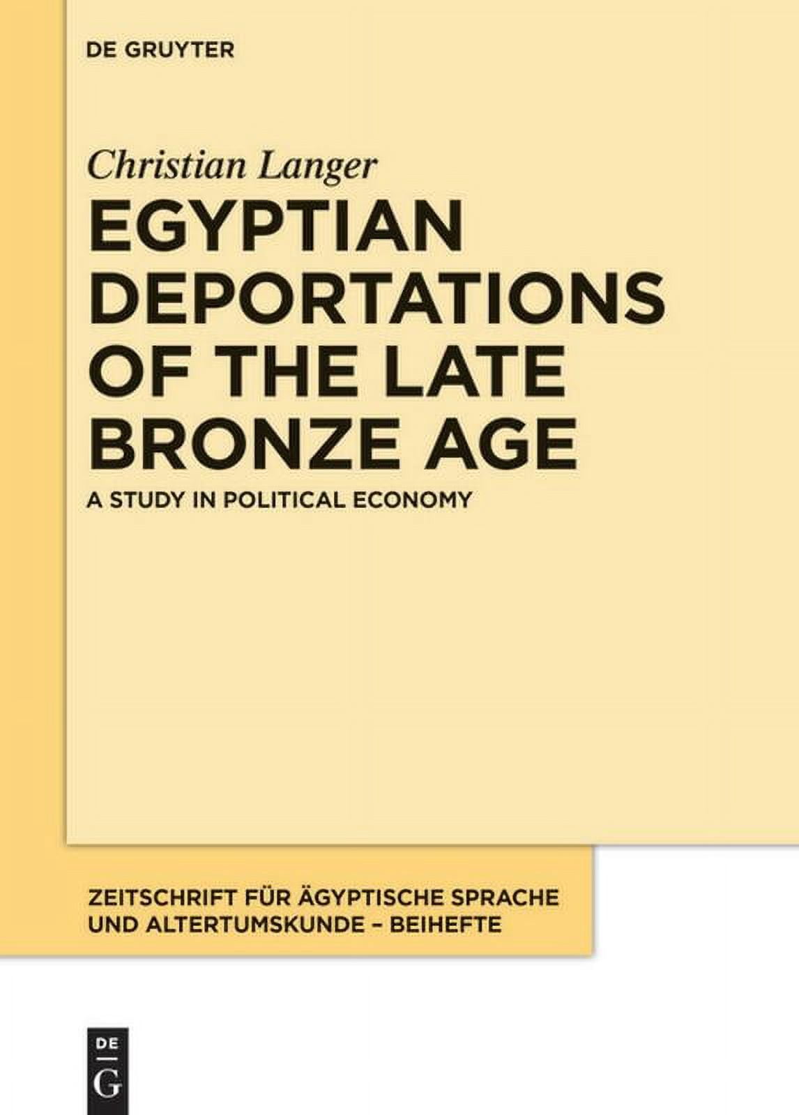 Zeitschrift Für Ägyptische Sprache Und A Egyptian Deportations of the Late Bronze Age: A Study in Political Economy, Book 13, (Hardcover)