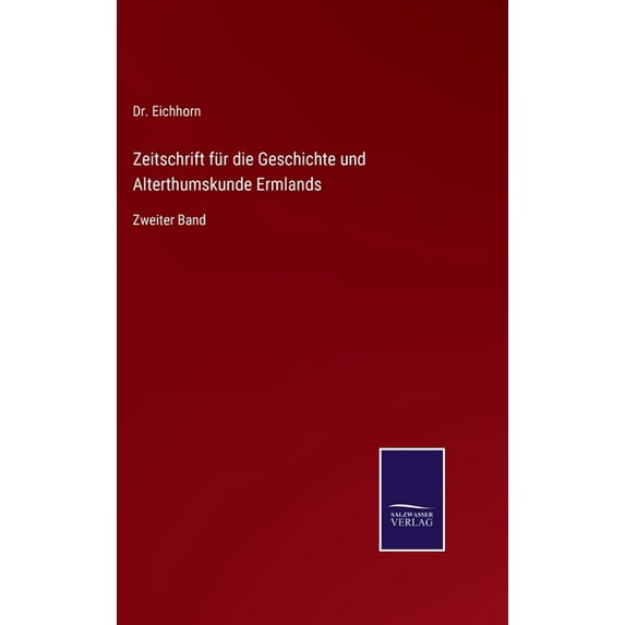 Zeitschrift für die Geschichte und Alterthumskunde Ermlands: Zweiter Band, (Hardcover)