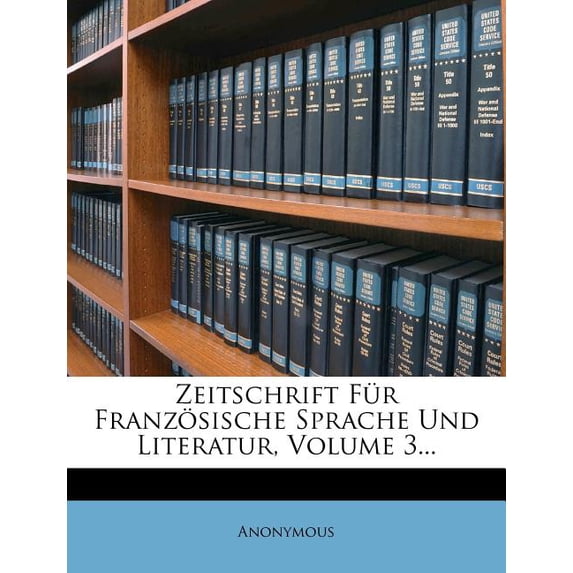 Zeitschrift Fur Franzosische Sprache Und Literatur, Volume 3... (Paperback)