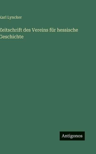 Zeitschrift des Vereins fÃ¼r hessische Geschichte, (Hardcover)