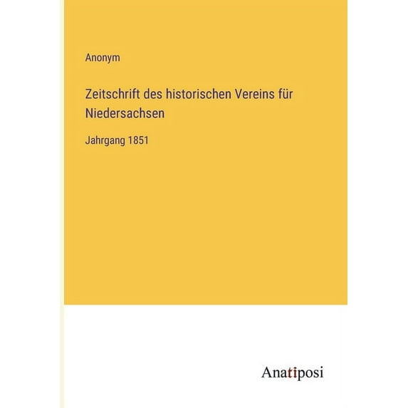 Zeitschrift des historischen Vereins für Niedersachsen: Jahrgang 1851 (Paperback)