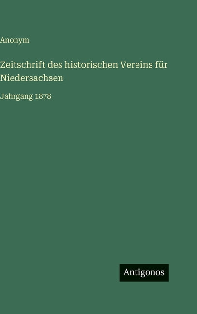 Zeitschrift des historischen Vereins für Niedersachsen: Jahrgang 1878, (Hardcover)