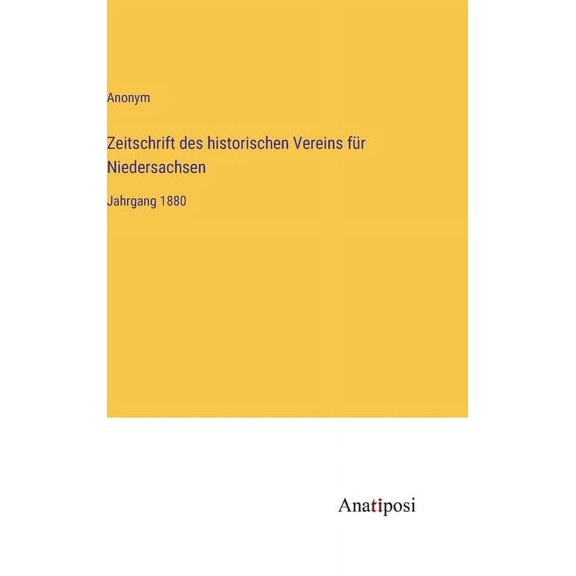 Zeitschrift des historischen Vereins für Niedersachsen: Jahrgang 1880 (Hardcover)
