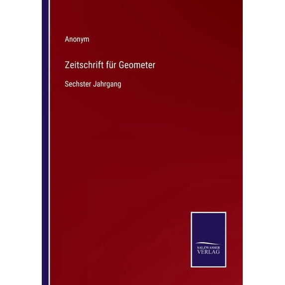 Zeitschrift f?r Geometer:Sechster Jahrgang