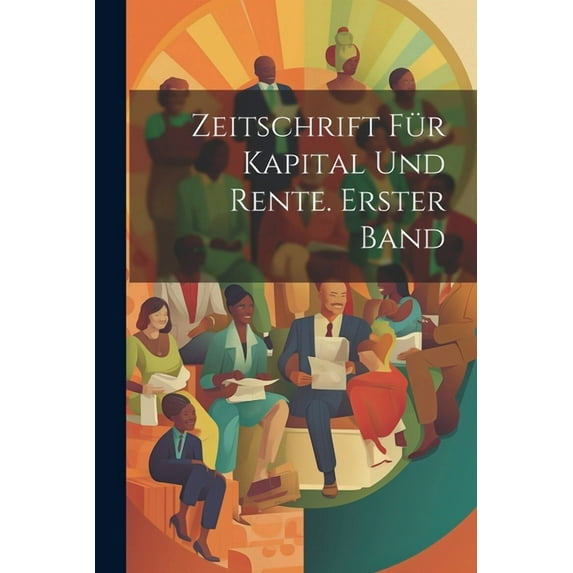 Zeitschrift für Kapital und Rente. Erster Band (Paperback)