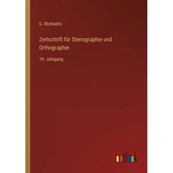 Zeitschrift für Stenographie und Orthographie : 19. Jahrgang (Paperback)