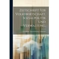 thumbnail image 1 of Zeitschrift für Volkswirtschaft, Sozialpolitik und Verwaltung. (Paperback), 1 of 1
