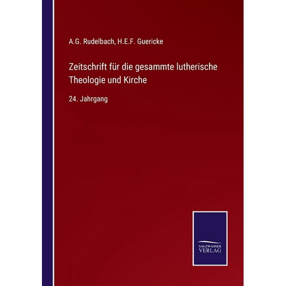 Zeitschrift f?r die gesammte lutherische Theologie und Kirche:24. Jahrgang
