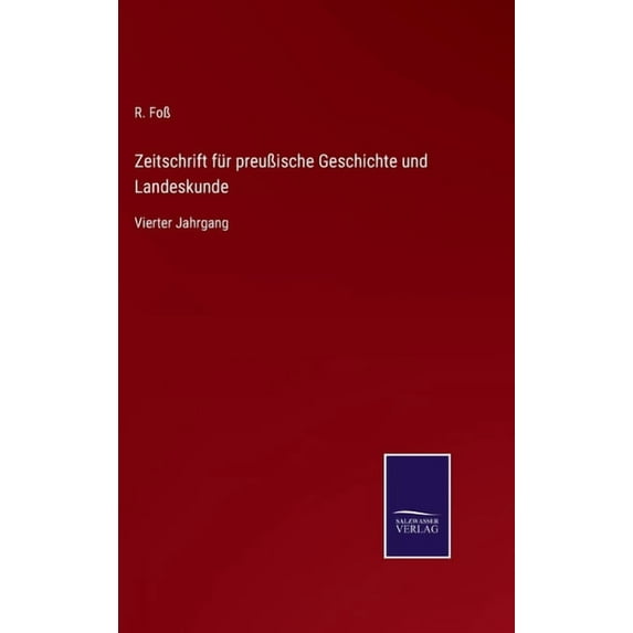 Zeitschrift fr preuische Geschichte und Landeskunde: Vierter Jahrgang German Edition Hardcover 3752539550 9783752539554 Fo, R