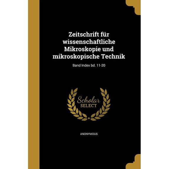 Zeitschrift für wissenschaftliche Mikroskopie und mikroskopische Technik; Band Index bd. 11-20 (Paperback)