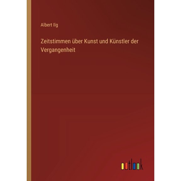 Zeitstimmen ber Kunst und Knstler der Vergangenheit, (Paperback)