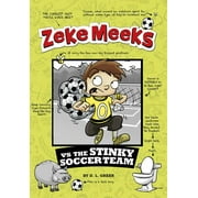 Zeke Meeks: Zeke Meeks Vs the Stinky Soccer Team (Paperback)
