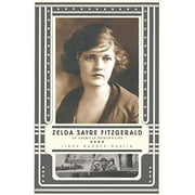 Pre-Owned Zelda Sayre Fitzgerald: An American Woman's Life Hardcover