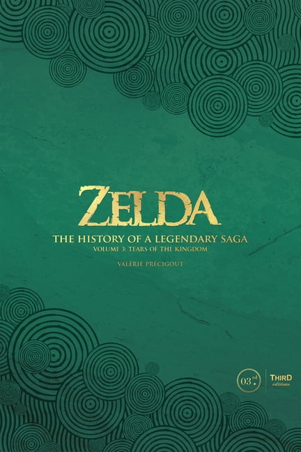 Zelda: The History of a Legendary Saga Volume 3: Tears of the Kingdom, (Hardcover)