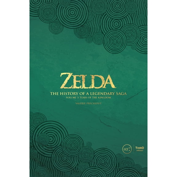 Zelda: The History of a Legendary Saga Volume 3: Tears of the Kingdom, (Hardcover)