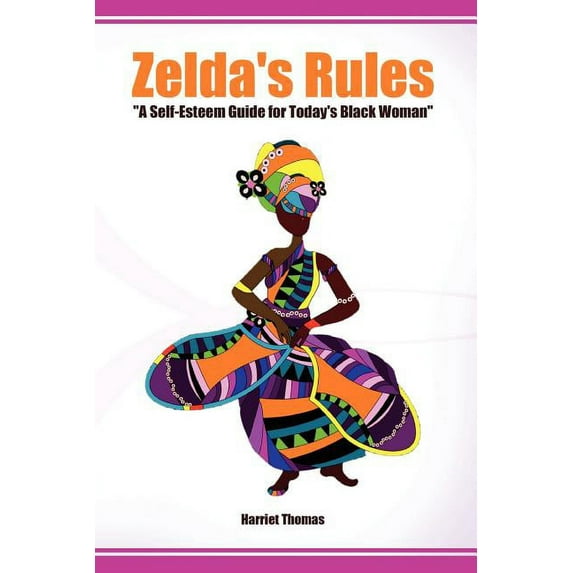 "Zelda's Rules" A Self-Esteem Guide For Today's Black Woman, (Paperback)