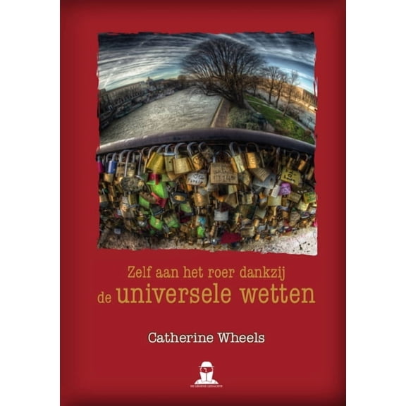 Zelf aan het roer dankzij de universele wetten, (Paperback)