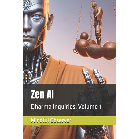 One Zero Eight Zen AI: Dharma Inquiries, Volume 1, Book 4, (Paperback)