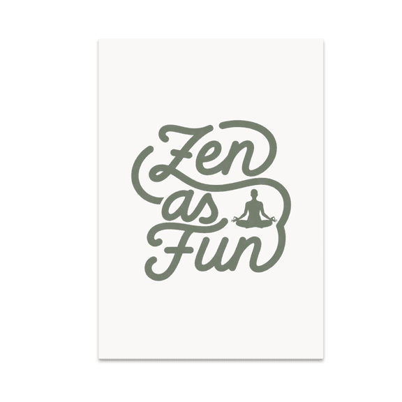Zen As Fun Minimal Script Wall Art - Meditation Community - 13x19 Poster Print