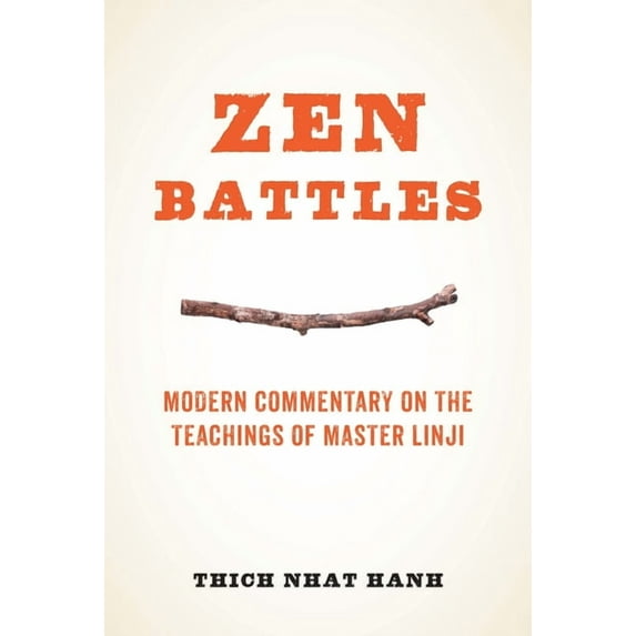 Zen Battles : Modern Commentary on the Teachings of Master Linji (Paperback)
