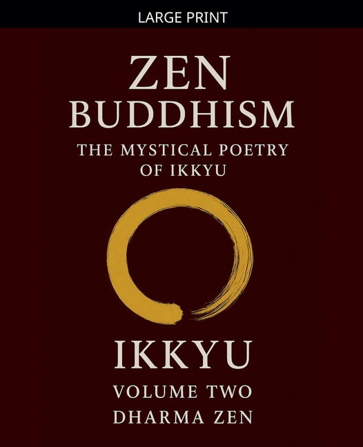 Zen Buddhism Zen Buddhism: The Mystical Poetry of Ikkyu, Vol 2, Book 2, (Paperback)