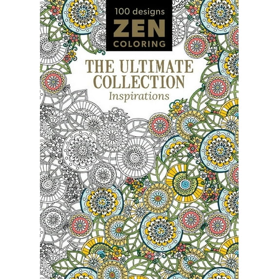 Zen Coloring - The Ultimate Collection Inspirations (Paperback) by GMC
