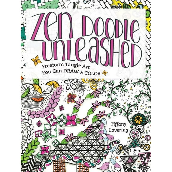 Zen Doodle Unleashed: Freeform Tangle Art You Can Draw and Color (Paperback)