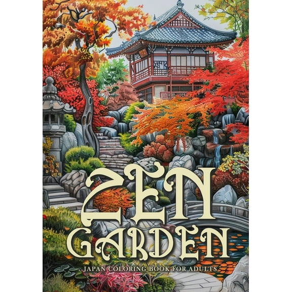 Zen Garden Japan Coloring Book for Adults: Japanese Coloring Book for Adults Japanese Garden Coloring Book for Adults Me, (Paperback)