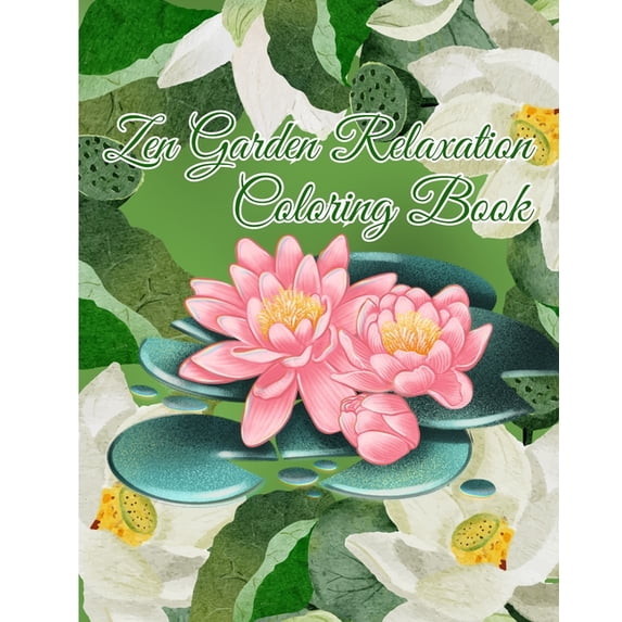 Zen Garden Relaxation Coloring Book: Peaceful Zen Garden, Zen Garden Meditation Coloring Books For Adults Relaxation, (Paperback)