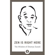Shambhala Pocket Library Zen Is Right Here The Wisdom of Shunryu Suzuki, Paperback