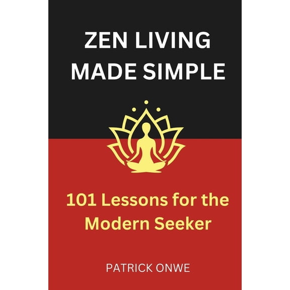 Zen Living Made Simple: 101 Lessons for the Modern Seeker (Paperback)