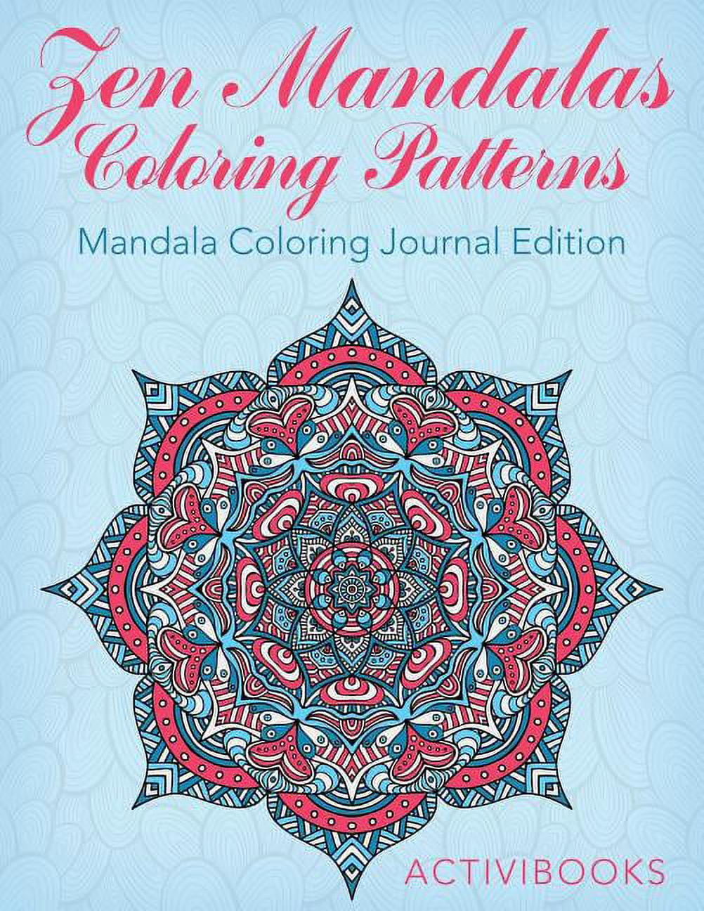 Zen Mandalas Coloring Patterns: Mandala Coloring Journal Edition, (Paperback)