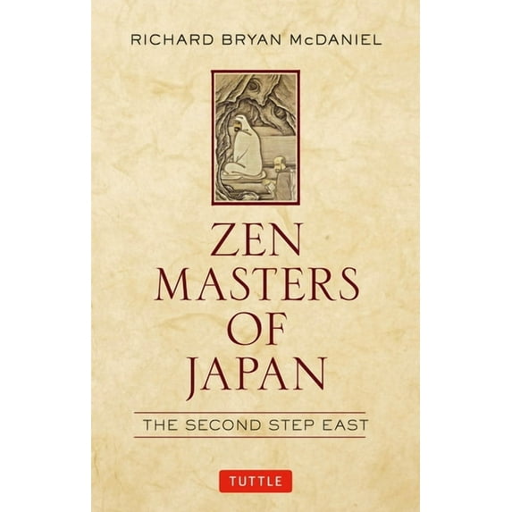 Zen Masters of Japan: The Second Step East, (Hardcover)