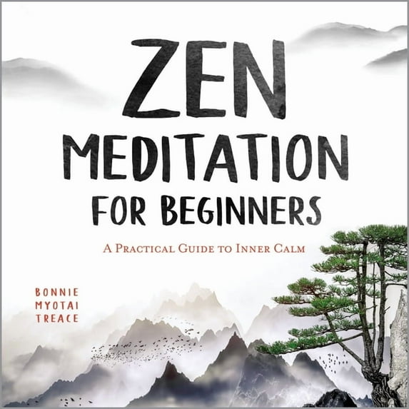 Zen Meditation for Beginners: A Practical Guide to Inner Calm, (Paperback)