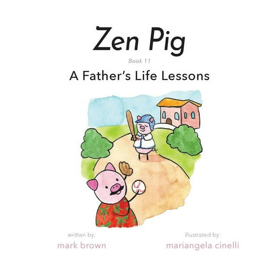 Zen Pig: A Father's Life Lessons (Paperback)