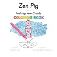 thumbnail image 1 of Zen Pig: Feelings Are Clouds Coloring Book (Paperback), 1 of 1