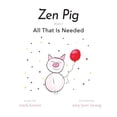 thumbnail image 1 of Zen Pig: Zen Pig: All That Is Needed (Paperback), 1 of 1