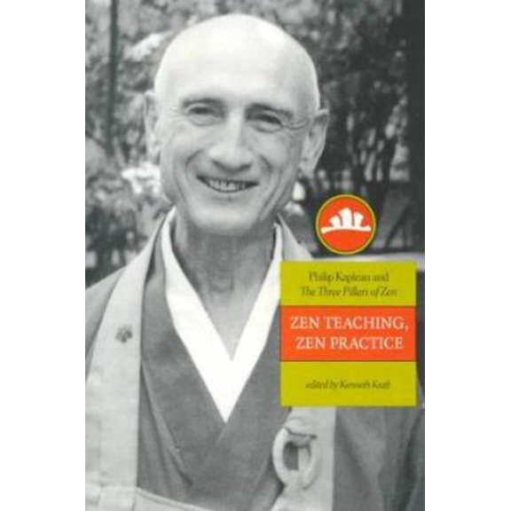 Pre-Owned Zen Teaching, Zen Practice: Philip Kapleau And The Three Pillars Of Zen (Paperback) 0834804409 9780834804401