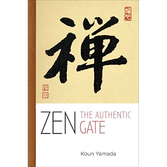 Zen: The Authentic Gate