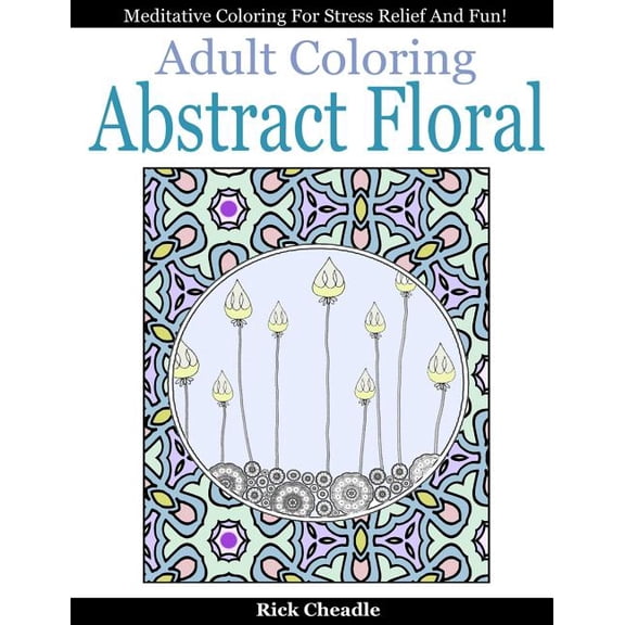 Zen Time Colorscapes: Adult Coloring Book: Abstract Floral Designs: Meditative Coloring for Stress Relief and Fun (Paperback)