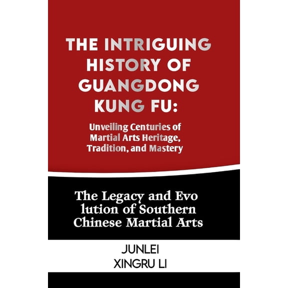 Zen Warrior: Mastering Advanced Martial The Intriguing History of Guangdong Kung Fu: Unveiling Centuries of Martial Arts Heritage, Tradition, and Mastery: The L, Book 22, (Paperback)
