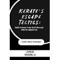 thumbnail image 1 of Zen Warrior: Mastering Advanced Martial  Karate's Escape Tactics: Swift Release from Hold through Joint Manipulation: Gyaku Waza Technique, Book 15, (Paperback), 1 of 1