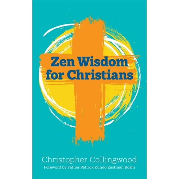Zen Wisdom for Christians, (Paperback)