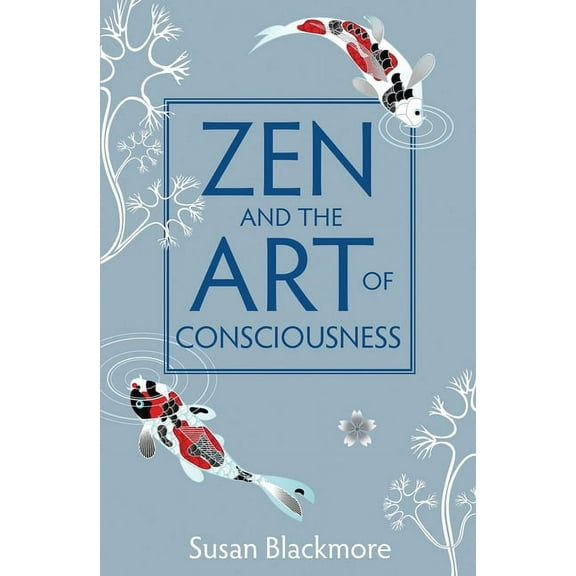 Zen and the Art of Consciousness, (Paperback)