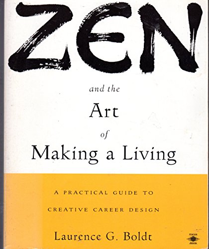 Pre-Owned Zen and the Art of Making a Living: A Practical Guide to Creative Career Design ...