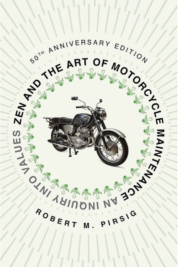 Zen and the Art of Motorcycle Maintenance [50th Anniversary Edition]: An Inquiry Into Values, (Paperback)