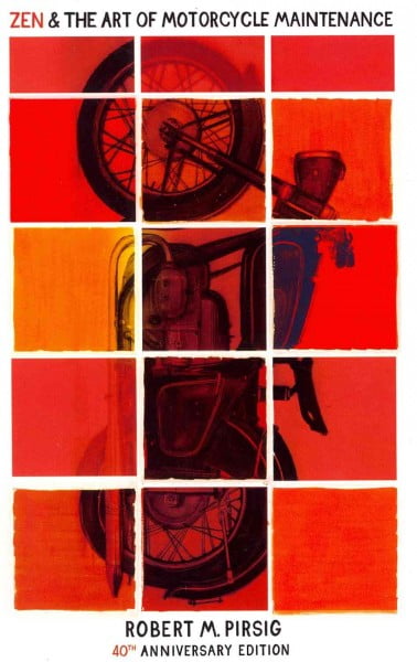 Zen and the Art of Motorcycle Maintenance : An Inquiry Into Values