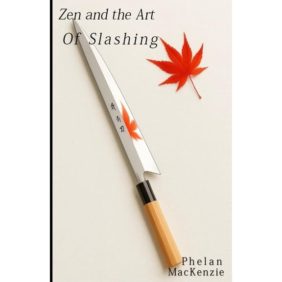 Zen and the Art of Slashing, (Paperback)