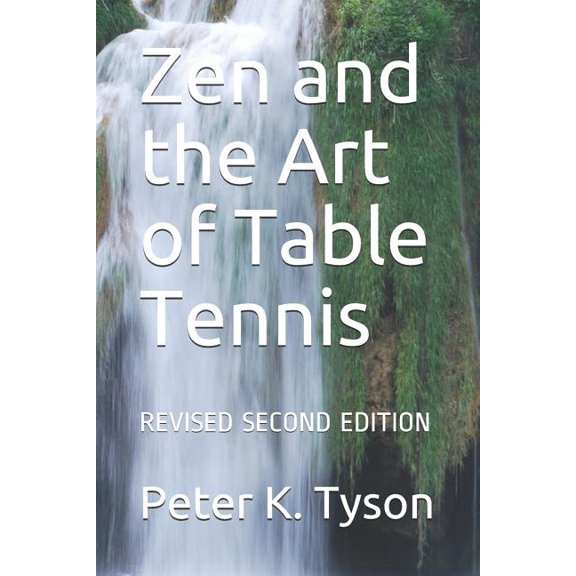 Zen and the Art of Table Tennis: Revised Second Edition (Paperback)