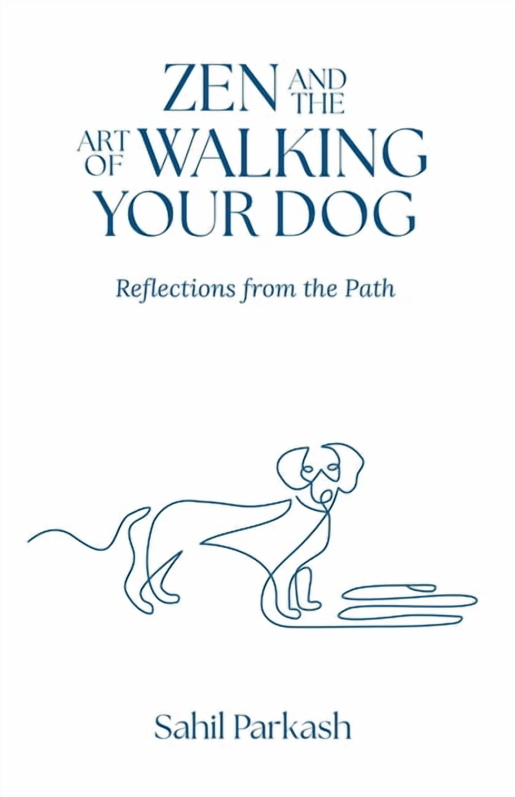Zen and the Art of Walking Your Dog: Reflections from the Path, (Paperback)
